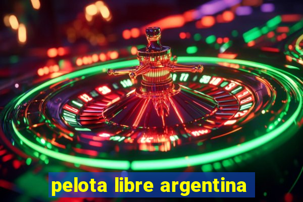 pelota libre argentina